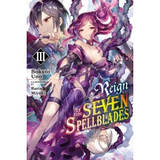 Reign Of The Seven Spellblades NOVEL Volume 03